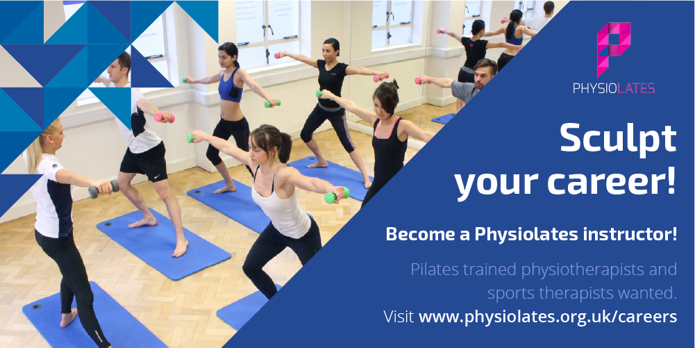 Sculpt your career, Become a Physiolates instructor, visit www.physiolates.org.uk/careers Sculpt your career, Become a Physiolates instructor, visit www.physiolates.org.uk/careers