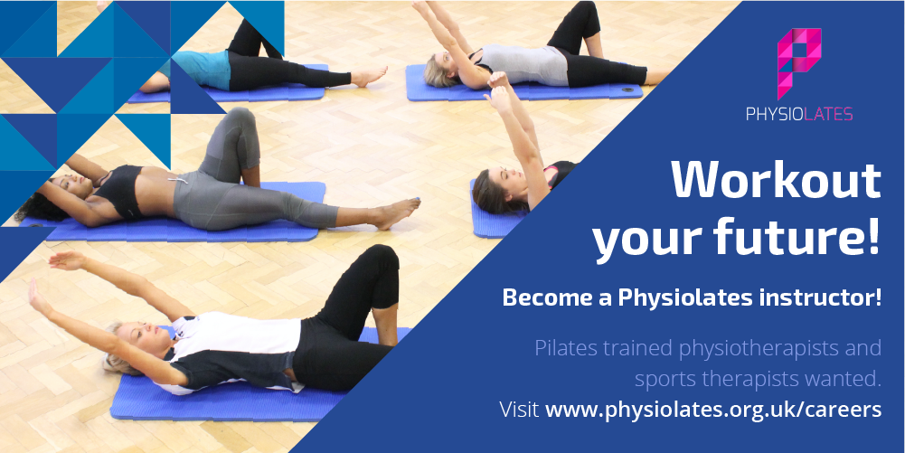 Workout your future, Become a Physiolates instructor, visit www.physiolates.org.uk/careers Workout your future, Become a Physiolates instructor, visit www.physiolates.org.uk/careers