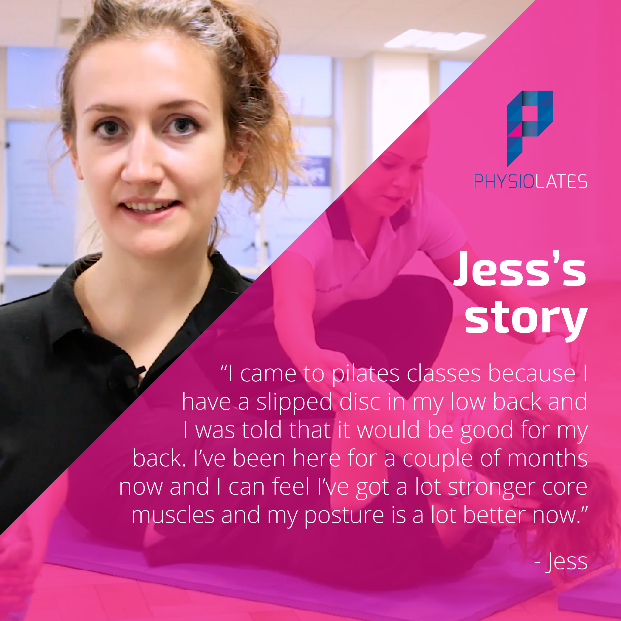 Jess's Story, I came to pialtes classes because I have a slipped disk in my low back and i was told that it would be good for my back.